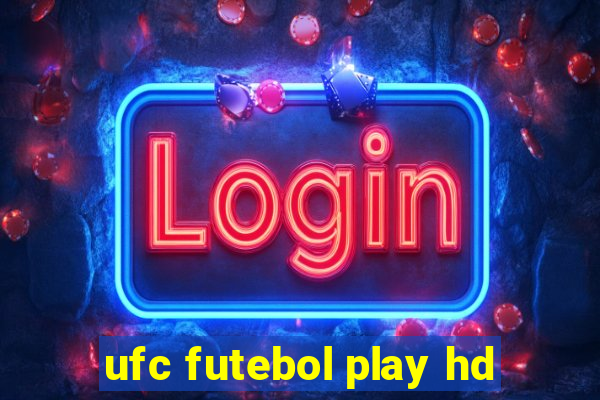 ufc futebol play hd